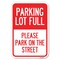 Signmission Parking Lot Full-Please Park on the Street Heavy-Gauge Aluminum Sign, 12" x 18", A-1218-23432 A-1218-23432 - alternate 1